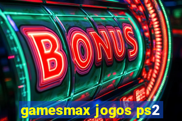 gamesmax jogos ps2